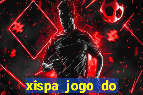 xispa jogo do bicho tabela